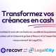 Transformez vos créances en Cash